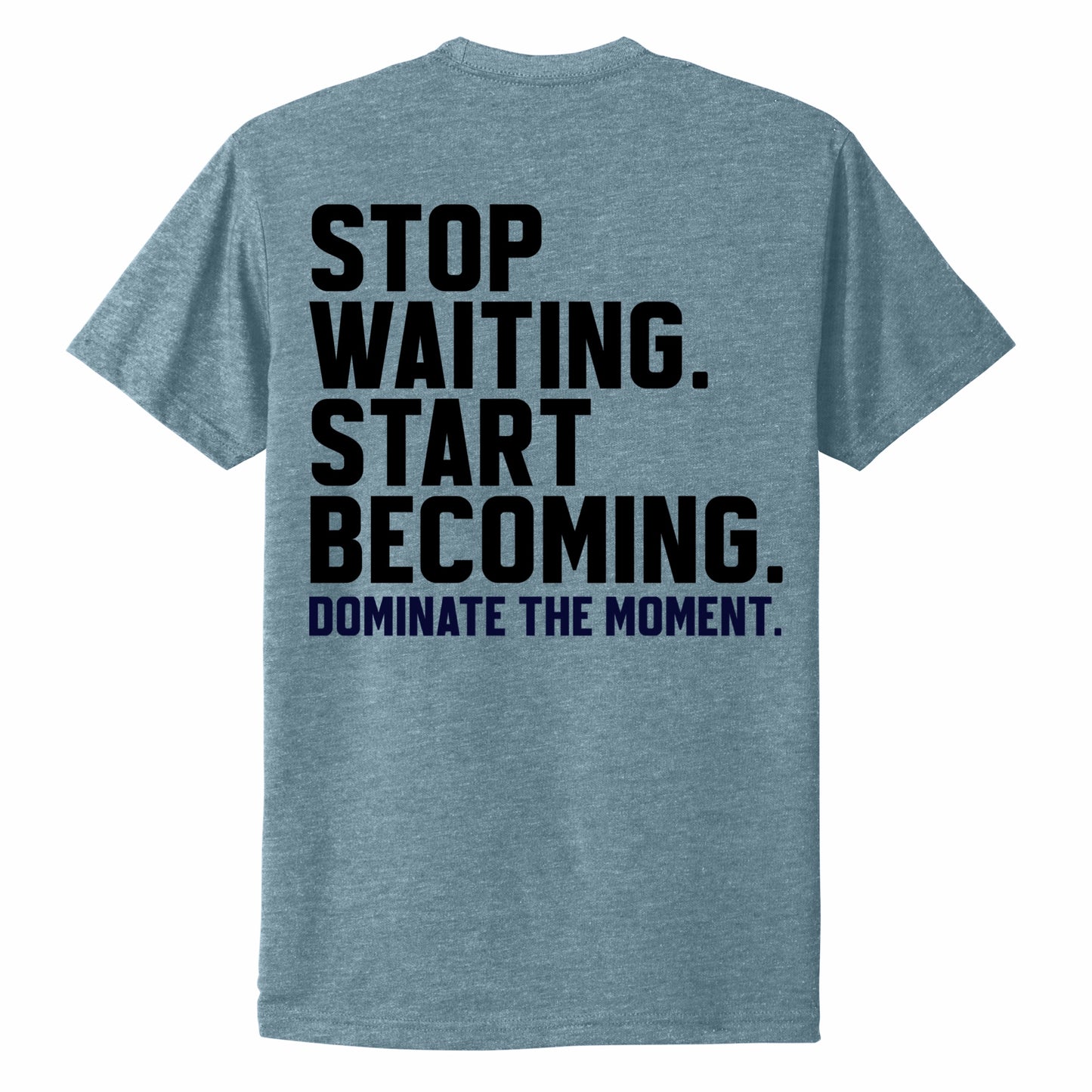 Heather Blue Slate ‘Start Becoming’ 60/40 Tee